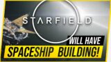 Did Bethesda Just CONFIRM You can Build you own Spaceship in STARFIELD?!