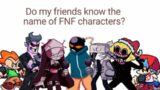 Do my friends know the name of FNF characters? (quiz)