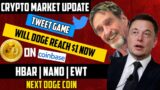 Dogecoin ($1) coinbase listing news | crypto market tweet game | hbar, nano & ewt next dogecoin?