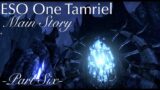 ESO One Tamriel Main Story -Part Six- (No Commentary)