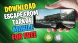 Escape from Tarkov Mobile Download – How to Download Escape from Tarkov Mobile (iOS/Android)