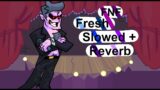 FNF – Fresh – slowed + reverb