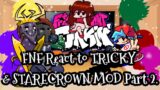 FNF React to TRICKY & STARECROWN MOD Part 2||FRIDAY NIGH FUNKIN'||ElenaYT