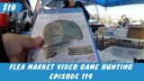 Flea Market Video Game Hunting (Ep.  114) $10