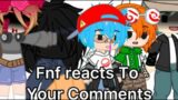 Fnf Reacts To Your Comments! (Part 1)