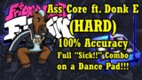 Friday Night Funkin' (Dance Pad) – Ass Core ft. Donk E (Hard) Full Sick Combo (100% Accuracy)