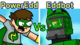 Friday Night Funkin' Edd Eddbot vs PowerEdd [FNF MOD/Eddsworld/Tordbot Remastered]