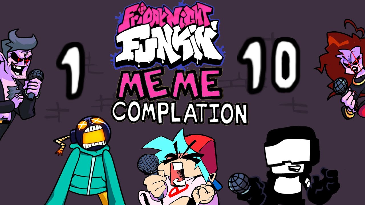 Friday Night Funkin' Meme Compilation Vol 1-10 - Game videos