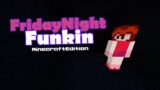 Friday night Funkin Minecraft Edition