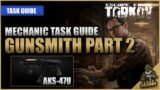 Gunsmith Part 2 (12.10 AKS 74U) – Mechanic Task Guide – Escape From Tarkov EFT
