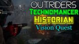 Historian: Vision as Technomancer! [Outriders]