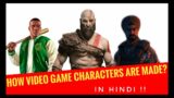 How Video Game Characters are Made (In Hindi)