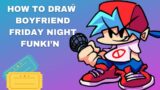 How to draw friday night funkin boyfriend/fnf