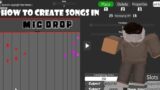 How to make songs in MIC DROP! (ROBLOX FNF)