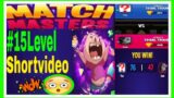 Match Masters: Level 15 Video Games-Online Games-#Shortvideo-Sh Gaming|