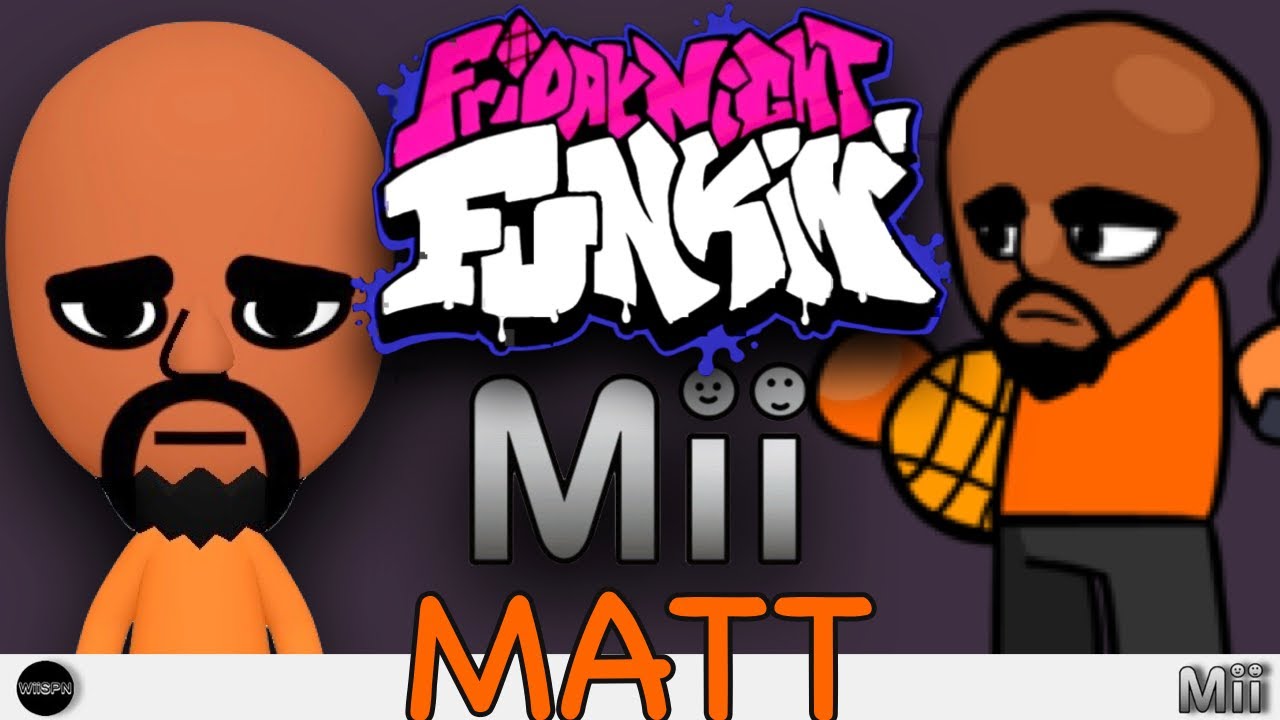 Matt Mii FRIDAY NIGHT FUNKIN! Game videos