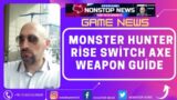 Monster Hunter Rise Switch Axe Weapon Guide ( Game News )