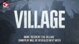 More ‘Resident Evil Village’ gameplay will be revealed next week