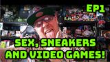 Nerdy McDirty's (DIRTY THURSDAY'S) Ep1 – SEX, SNEAKERS AND VIDEO GAMES!