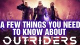 OUTRIDERS A Few Things You Should Know Before You Buy !!