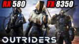 OUTRIDERS – FX 8350 + RX 580