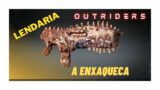 OUTRIDERS/A ENXAQUECA/ LENDARIA