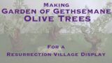Olive Trees for a Resurrection Village Display