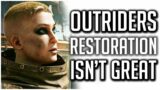 Outriders RESTORATION Has Been Released BUT It Hasn't Worked GREAT!