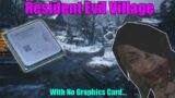 Playing Resident Evil Village With The AMD Athlon 3000G (And NO Graphics Card!)