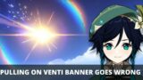 Pulling on Venti Banner Gone Wrong! | Genshin Impact