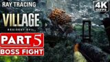 RESIDENT EVIL 8 VILLAGE Gameplay Walkthrough Part 5 BOSS FIGHT [4K 60FPS PC] – No Commentary