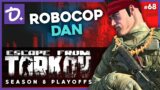 ROBOCOP DAN – Escape From Tarkov (S08E68)