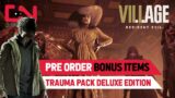 Resident Evil 8 Village Pre Order Bonus Items – Deluxe Edition Trauma Pack
