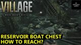 Resident Evil Village Chest Under Windmill – How to Reach? – Reservoir Boat Chest