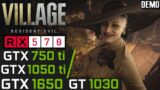 Resident Evil Village DEMO | GTX 1050 ti | RX 570 | 1650 | 750 ti | 1030 | PC Performance Test