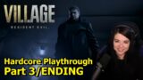 Resident Evil Village – Hardcore/First Playthrough – Part 3/Finale