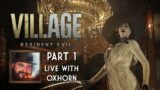 Resident Evil Village Part 1: Launch Day! – Live with Oxhorn