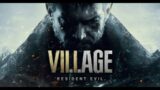 Resident Evil Village || Playthrough