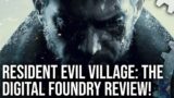 Resident Evil Village: The Digital Foundry Tech Review + PS5, Xbox Series X|S Analysis!
