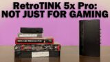 RetroTINK 5x Pro: Not Just For Video Games