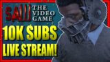 Saw The Video Game || 10,000 Subscribers Special! (Live Stream)