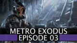 Scariest Thing That's Happened To Me In A Video Game || Ep.3 – Metro Exodus Lets Play