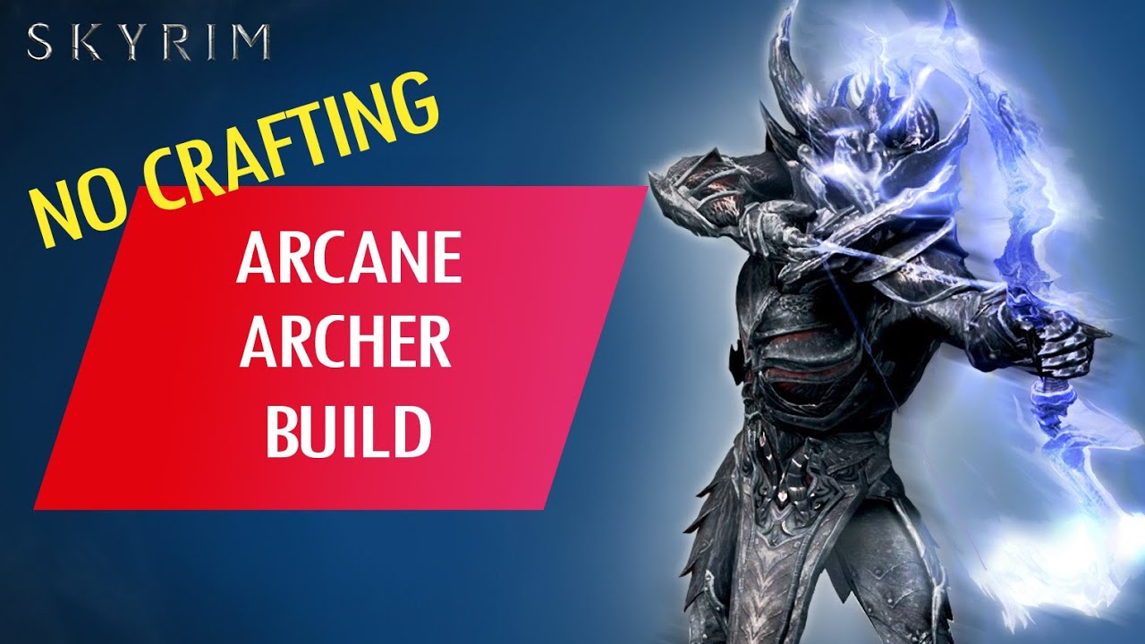 skyrim-how-to-make-an-op-no-crafting-arcane-archer-build-legendary