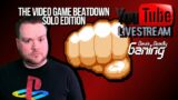 THE VIDEO GAME BEATDOWN SOLO EDITION! That's its just Davis tonight so come hang.