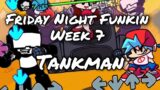 Tankman is here [Week 7] Friday Night Funkin