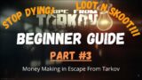 Tarkov Beginner Guide 2021 – Part #3 Money Making in Escape From Tarkov