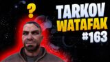 Tarkov Watafak #163 | Escape from Tarkov