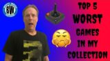 The 5 WORST Video Games in My Collection!