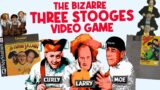 The Bizarre Three Stooges Video Game