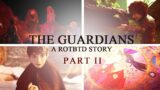 The Guardians – A ROTBTD Story (PART 2)